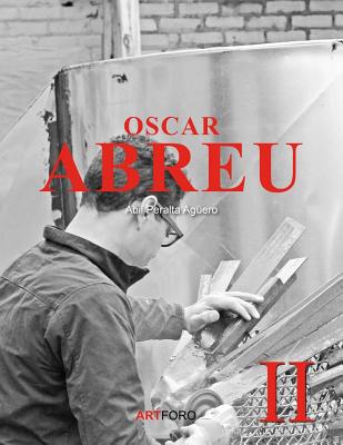 Oscar Abreu II: Memoria del Psico-expresionismo en su Arte