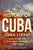 History of Cuba: Cuba Libre! Cuban History from Christopher Columbus to Fidel Castro