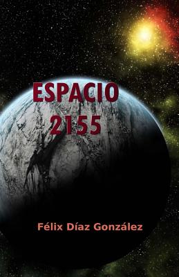 Espacio 2155: (relatos Espaciales)