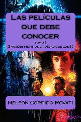 Las películas que debe conocer: Grandes films de la década de los 80