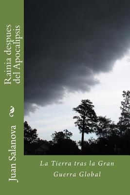 Rainia despues del Apocalipsis: La Tierra tras la Gran Guerra Global