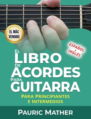 El Libro De Acordes Para Guitarra: Acordes Para Guitarra Acústica Para Principiantes y Improvisadores