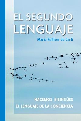 El Segundo Lenguaje.: Nacemos bilingues. El lenguaje de la conciencia.