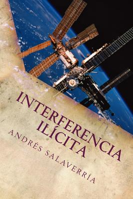 Interferencia Ilícita: Una Aproximación a la Vigilancia, Transporte Y Distribución de Objetos Valiosos, Peligrosos Y Explosivos