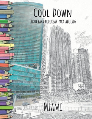 Cool Down - Libro para colorear para adultos: Miami