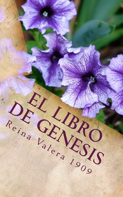 El Libro de Genesis: La Santa Biblia Reina Valera 1909