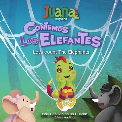 Contemos Los Elefantes - Let's count The Elephants (Bilingual Spanish/English)