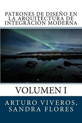 Patrones de Diseño en la Arquitectura de Integración Moderna: Volumen I