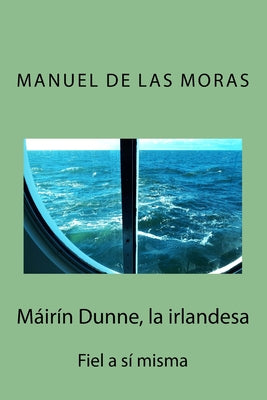 Máirín Dunne, La Irlandesa: Fiel a sí misma