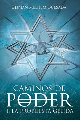 Caminos de Poder: 1. La Propuesta Gélida