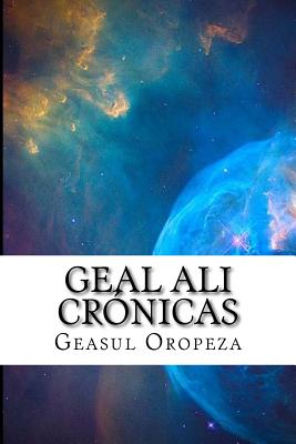 Geal Ali Crónicas: El Poder Absoluto