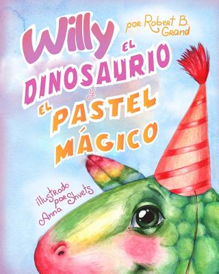 Willy el dinosaurio y el pastel mágico