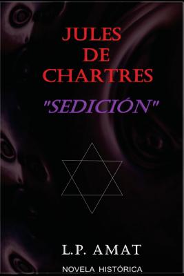 Jules de Chartres: Sedición