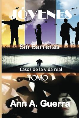 Jovenes: Sin Barreras Tomo I: Casos de la vida real