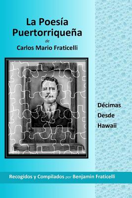 La Poesía Puertorriqueña de Carlos Mario Fraticelli: Décimas Desde Hawaii