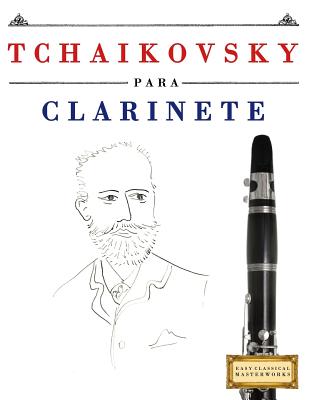 Tchaikovsky Para Clarinete: 10 Piezas F