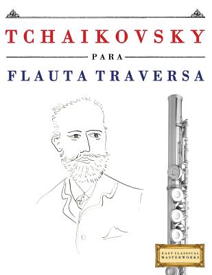 Tchaikovsky Para Flauta Traversa: 10 Piezas F