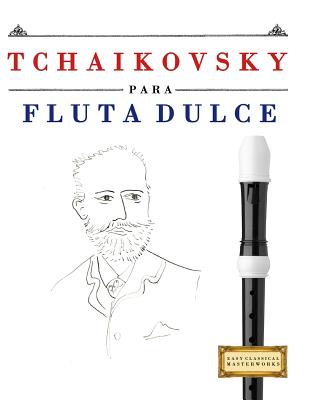 Tchaikovsky Para Flauta Dulce: 10 Piezas F