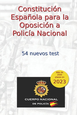 Constitución Española para la Oposición a Policía Nacional: 54 nuevos test