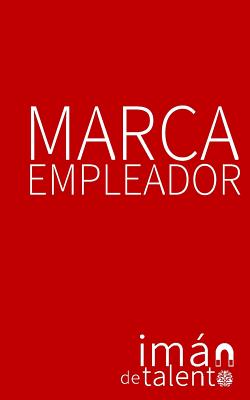 Marca Empleador: ...un iman de talento!