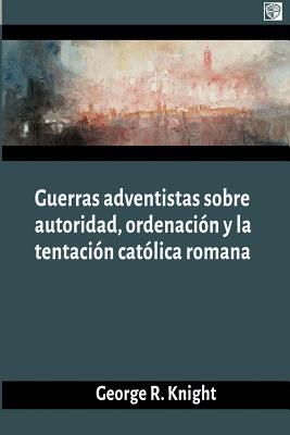 Guerras adventistas sobre la autoridad