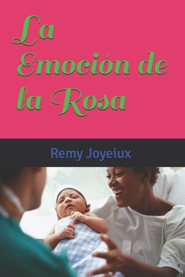 La Emoción de la Rosa