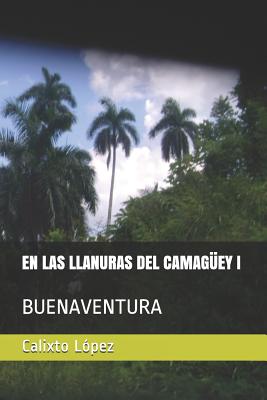 En Las Llanuras del Camagüey I: Buenaventura