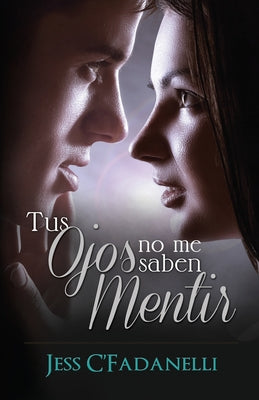 Tus ojos no me saben mentir: I