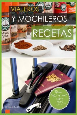 Recetas Para Viajeros & Mochileros: 