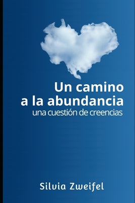 Un Camino a la Abundancia: una cuestión de creencias