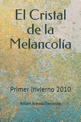 El Cristal de la Melancolía: Primer invierno 2010