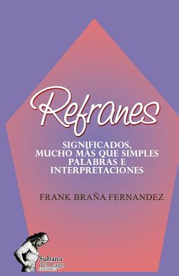 Refranes: Significados, Mucho Más Que Simples Palabras E Interpretaciones