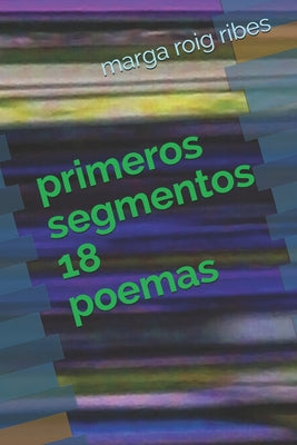 primeros segmentos 18: poemas