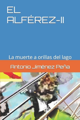 El Alférez-II: La muerte a orillas del lago