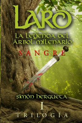 Laro, la leyenda del árbol milenario: Sangre