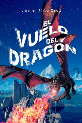 El Vuelo Del Dragón: Parte 1