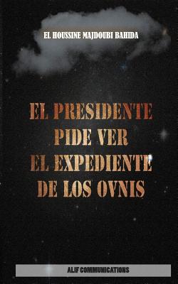 El presidente pide ver el expediente de los OVNIS