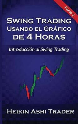 Swing Trading Usando el Grafico de 4 Horas 1: Parte 1: Introducción al Swing Trading