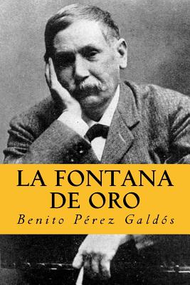 La Fontana de Oro: Versión Completa. Edición Especial (Spanish Edition)