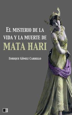 El misterio de la vida y la muerte de Mata Hari