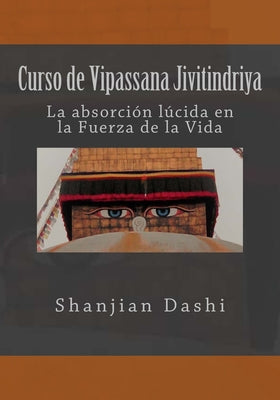 Curso de Vipassana Jivitindriya: La absorción en la Fuerza de la Vida