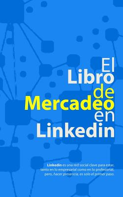 El Libro de Mercadeo en Linkedin: para Bolsillo