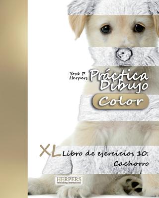 Práctica Dibujo [Color] - XL Libro de ejercicios 10: Cachorro