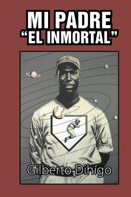 Mi Padre "El Inmortal"