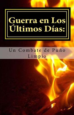 Guerra en los Ultimos Dias: Un Combate de Puno Limpio