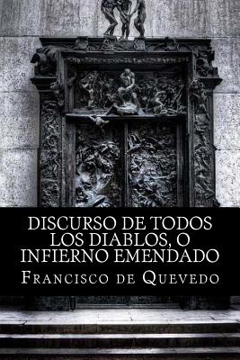 Discurso de todos los diablos, o infierno emendado