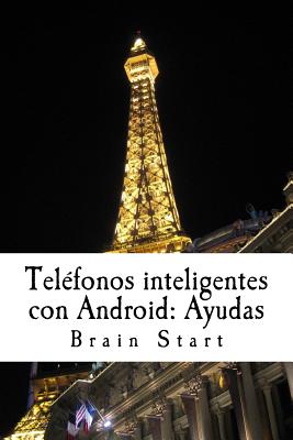 Teléfonos inteligentes con Android: Ayudas: Un libro para comenzar con su teléfono