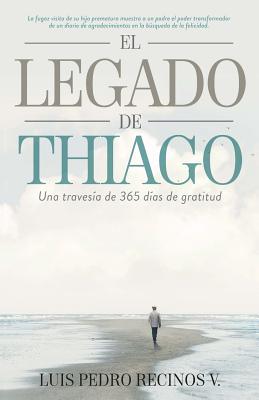 El legado de Thiago: Una travesia de 365 dias de gratitud