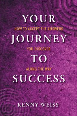 Your Journey to Success: How to Accept the Answers You Discover Along the Way