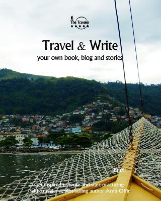 Travel & Write Your Own Book, Blog and Stories - Brazil: Get Inspired to Write and Start Practicing